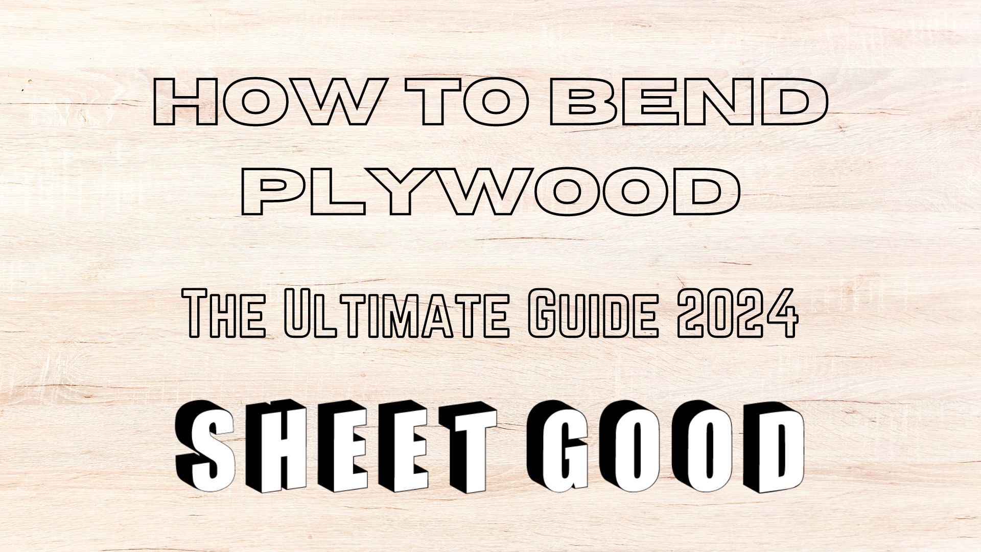 How to Bend Plywood The Ultimate Guide 2024 Sheet Good