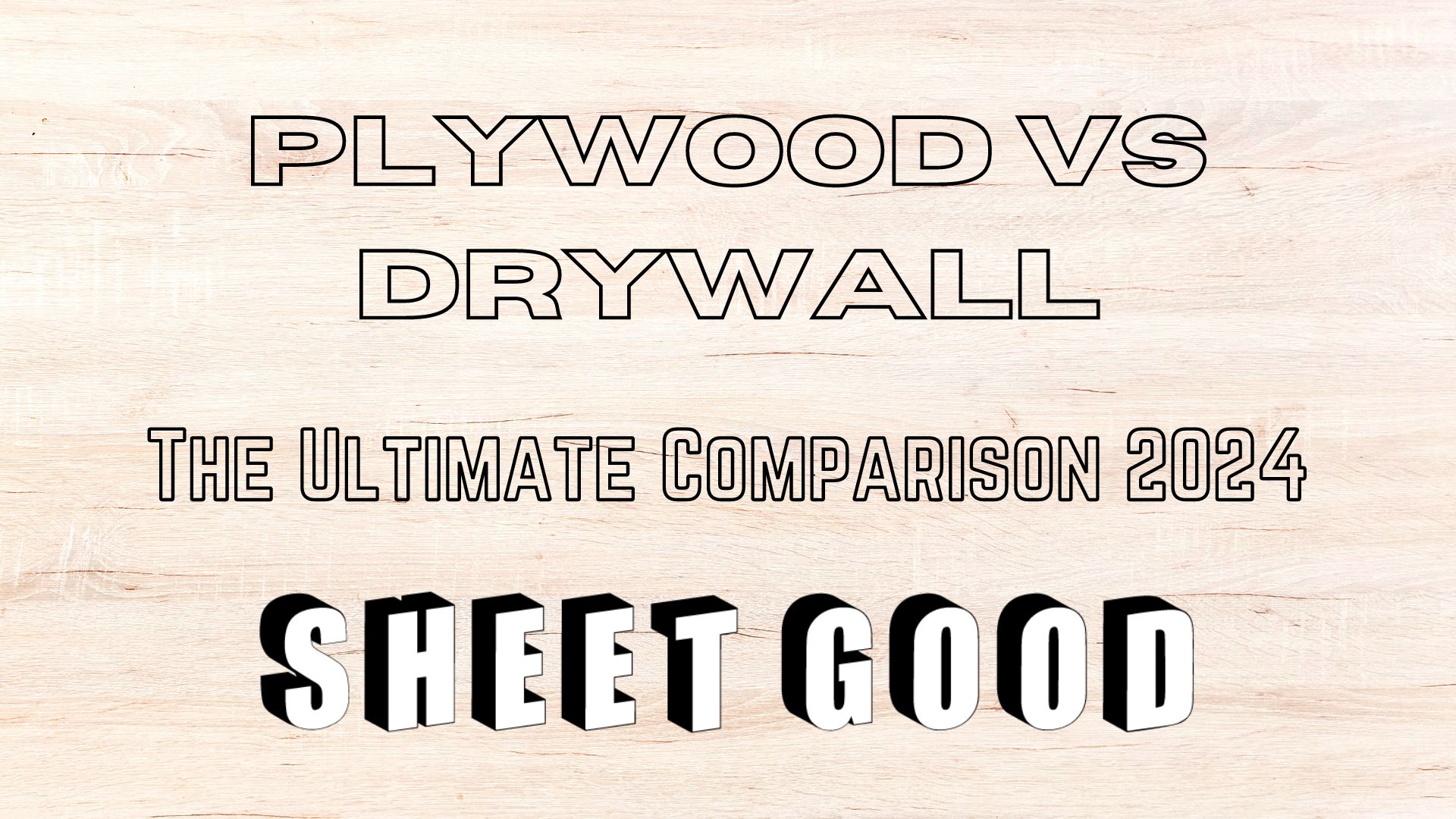 Plywood vs Drywall 2024 Comparison Sheet Good