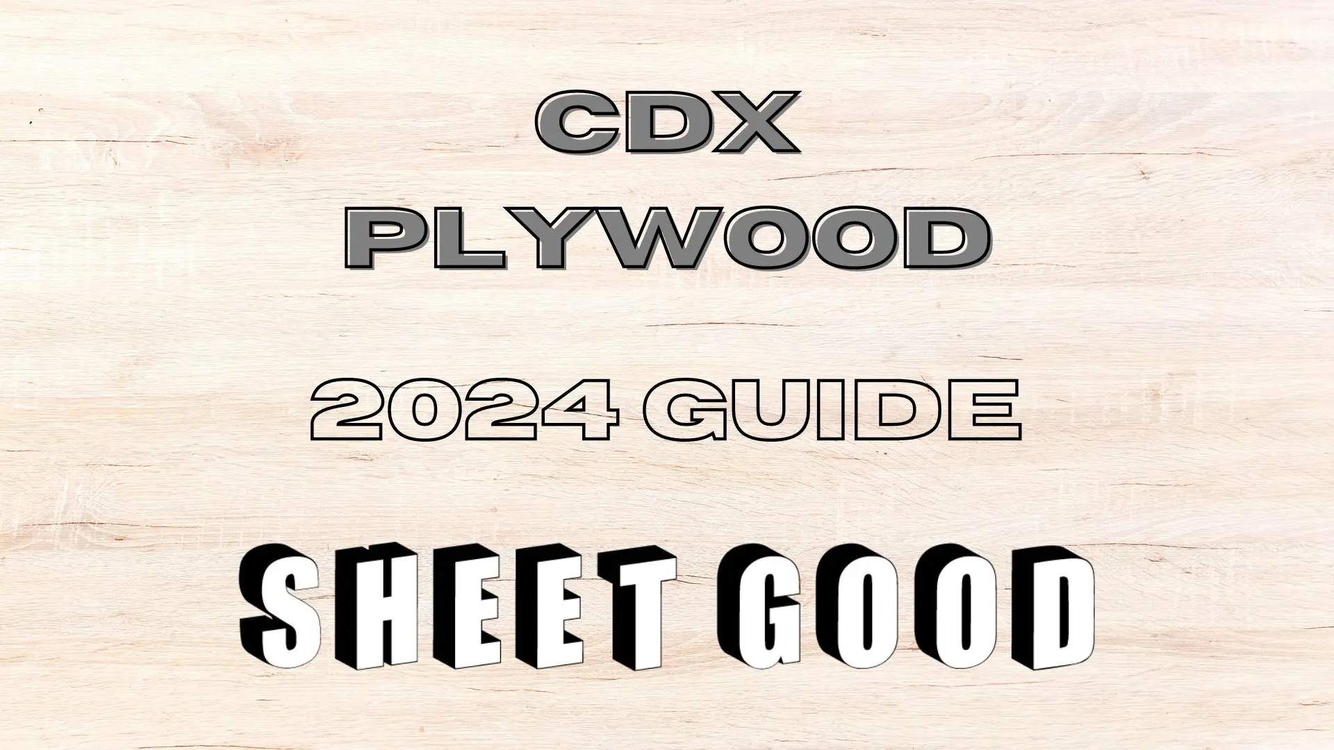CDX Plywood 2024 Guide Sheet Good
