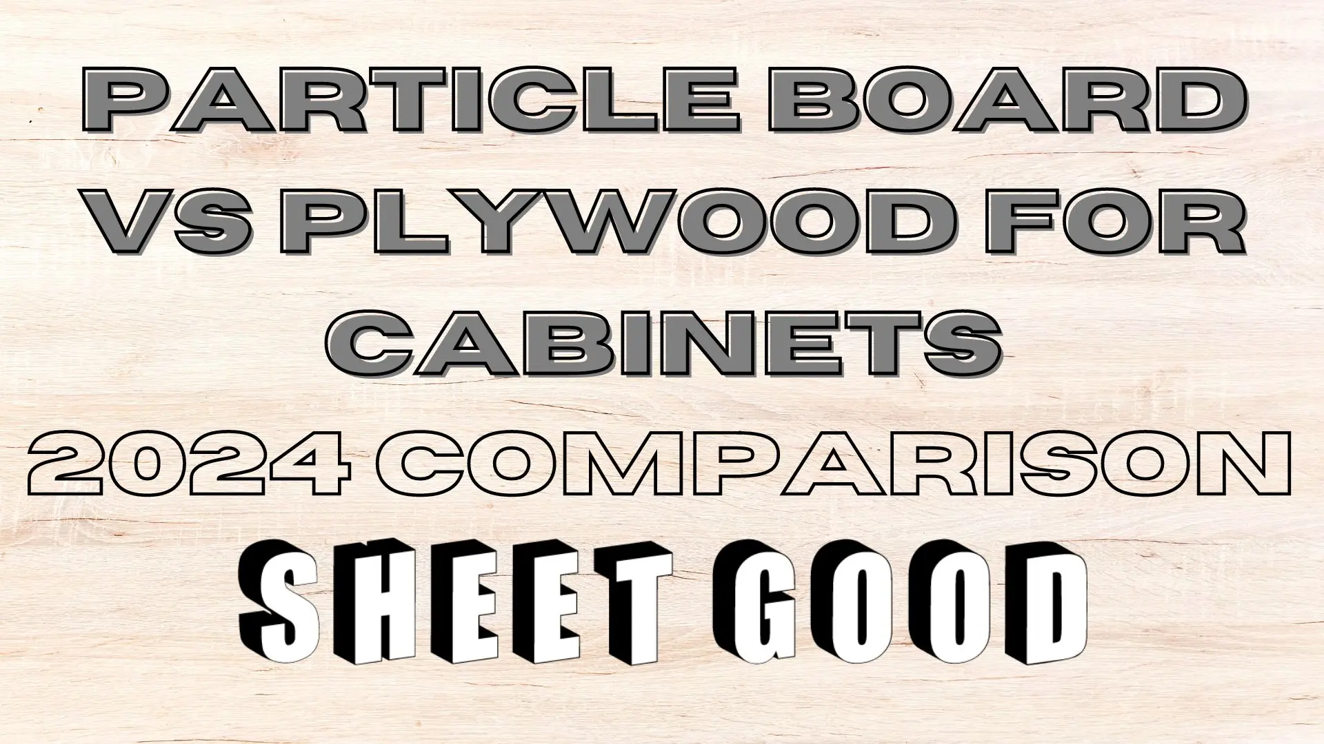 Particle Board vs Plywood for 2024 Comparison